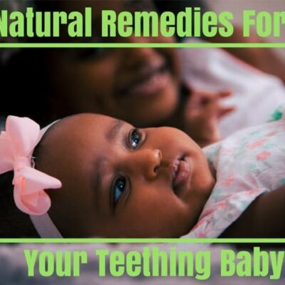 Baby Teething Remedies to Help Ease the Pain