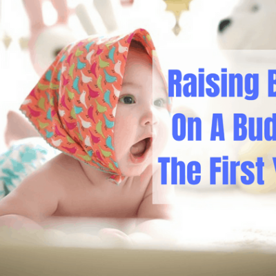 Raising Baby On A Budget : The First Year
