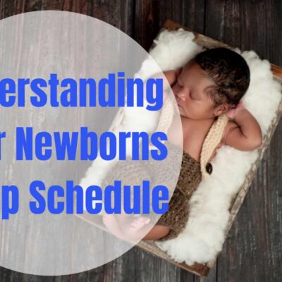 Your Newborns Sleep Schedule: How To Understand Your Baby