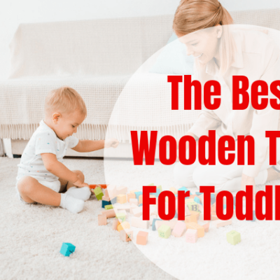 The Best Wooden Toys For Toddlers