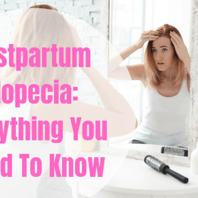 Postpartum Alopecia: Heres What You Need to Know