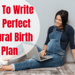 Natural Birth Plan: How To Write The Perfect One
