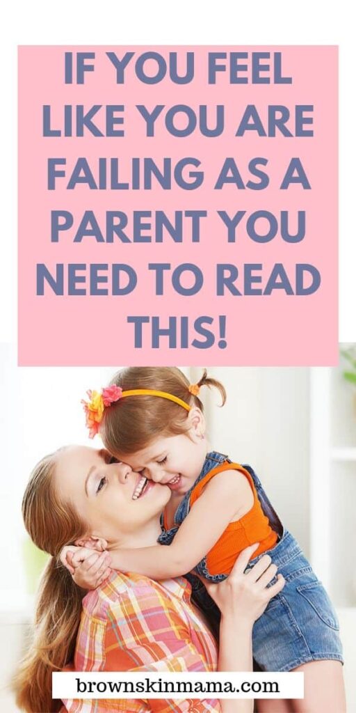 Its easy to think you are failing at parenting