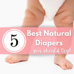 Best Natural Diapers Your Baby Should be Wearing