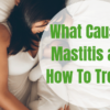 Causes of mastitis and how to treat it